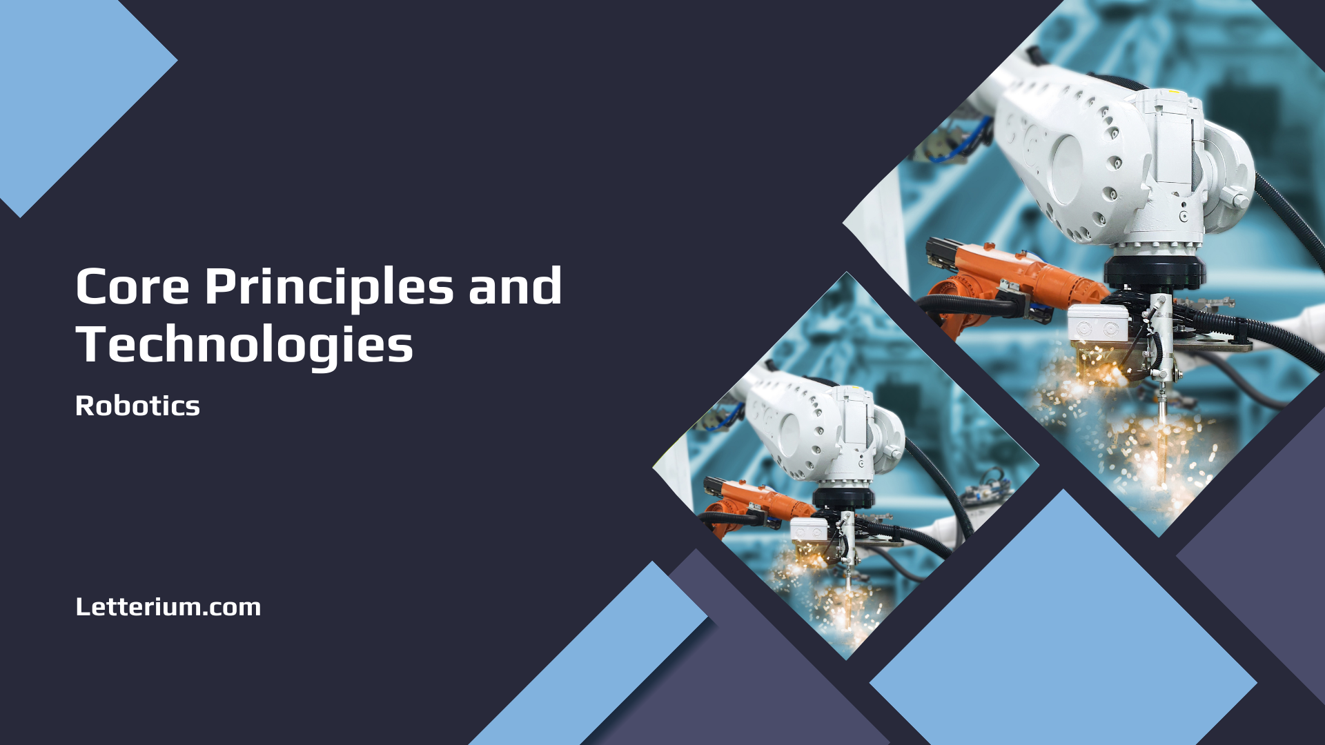 Core Principles and Technologies in Robotics
