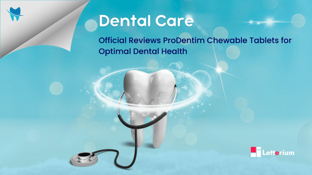 ProDentim - Official Reviews ProDentim Chewable Tablets for Optimal Dental Health